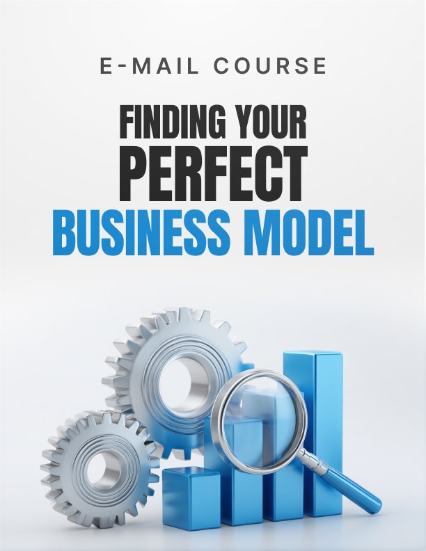 Finding Your Perfect Business Model Mini Course